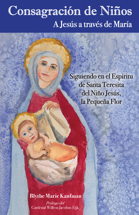 Child Consecration To Jesus through Mary (Comes in English and Spanish)