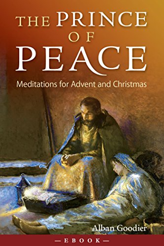 The Prince of Peace:  Meditations for Advent and Christmas