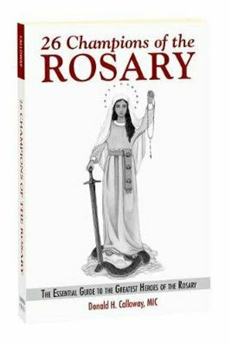 26 Champions of the ROSARY by Fr. Donald H. Calloway