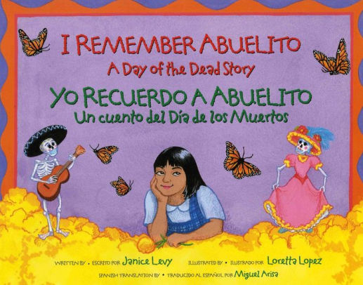 I Remember Abuelito: A Day of the Dead Story: Yo Recuerdo Abuelito: Un Cuento Del Dia de Los Muerdos