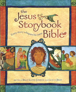 The Jesus Storybook Bible: Every Story Whispers His Name ( Jesus Storybook Bible )