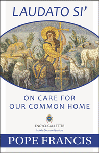 Laudato Si' On Care For Our Common Home