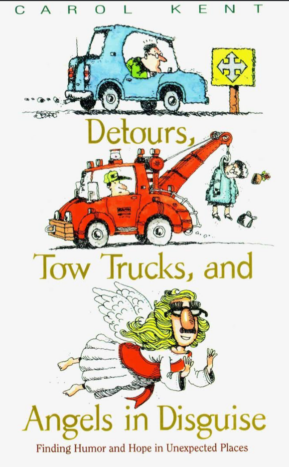 Detours, Tow Trucks, and Angels in Disguise: Finding Humor and Hope in Unexpected Places (Life and Ministry of Jesus Christ)