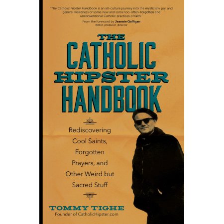The Catholic Hipster Handbook
