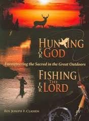 Hunting for God Fishing for the Lord