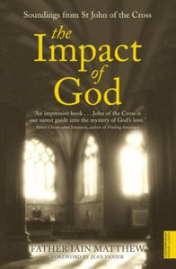 The Impact of God (Soundings from St. John of the Cross)
